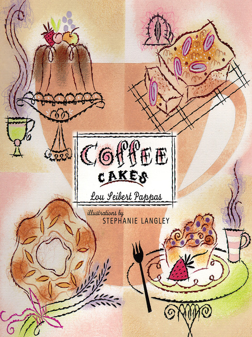 Title details for Coffee Cakes by Lou Pappas Seibert - Available